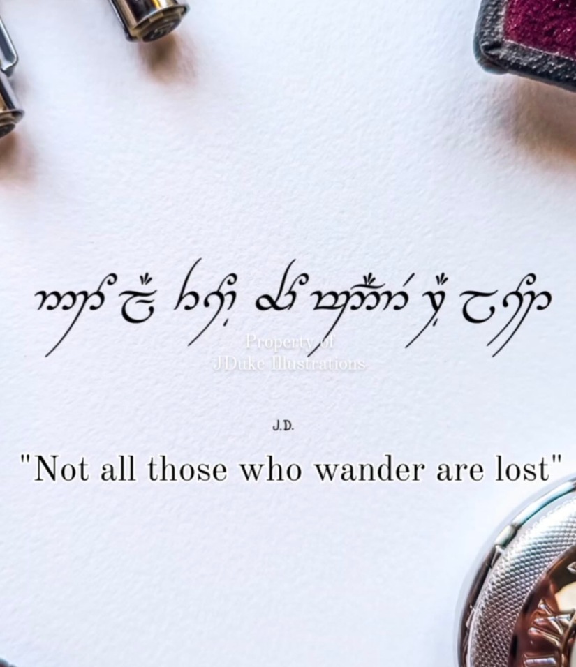 Not all those who wander are lost (Elvish)